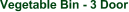 Vegetable Bin - 3 Door