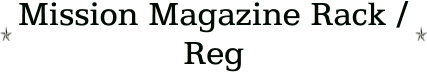 Mission Magazine Rack / Reg